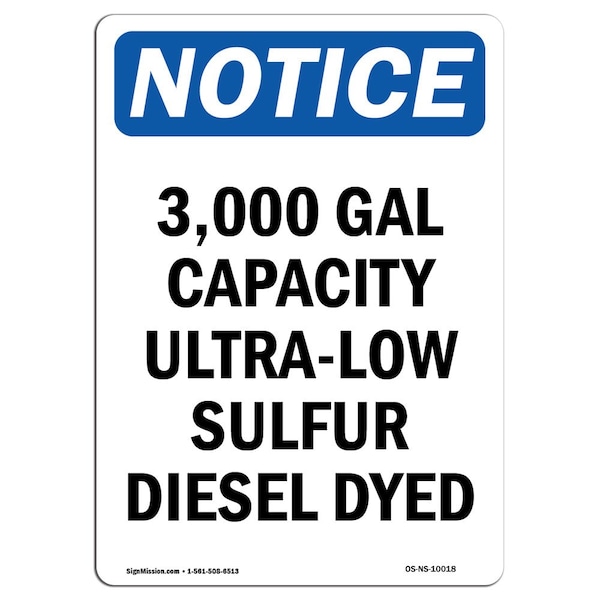 Safety Sign, OSHA Notice, 24" Height, Aluminum, 3 000 Gal Capacity Ultra-Low Sulfur Sign, Portrait